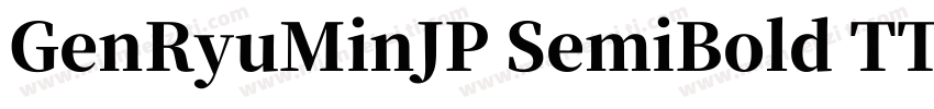 GenRyuMinJP SemiBold TTF字体转换
